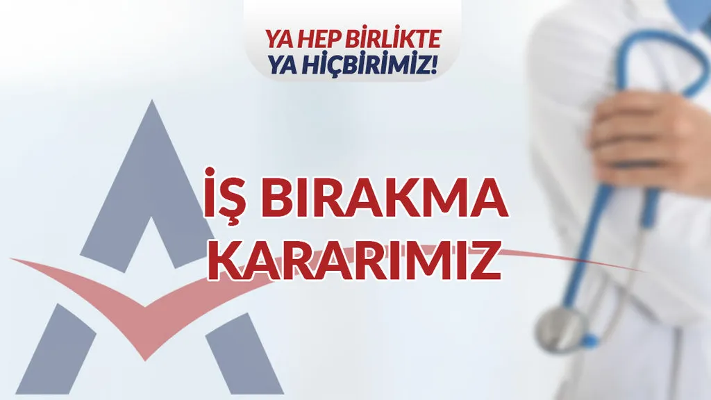İŞ BIRAKMA KARARIMIZ