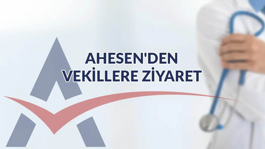 AHESEN’DEN VEKİLLERE ZİYARET