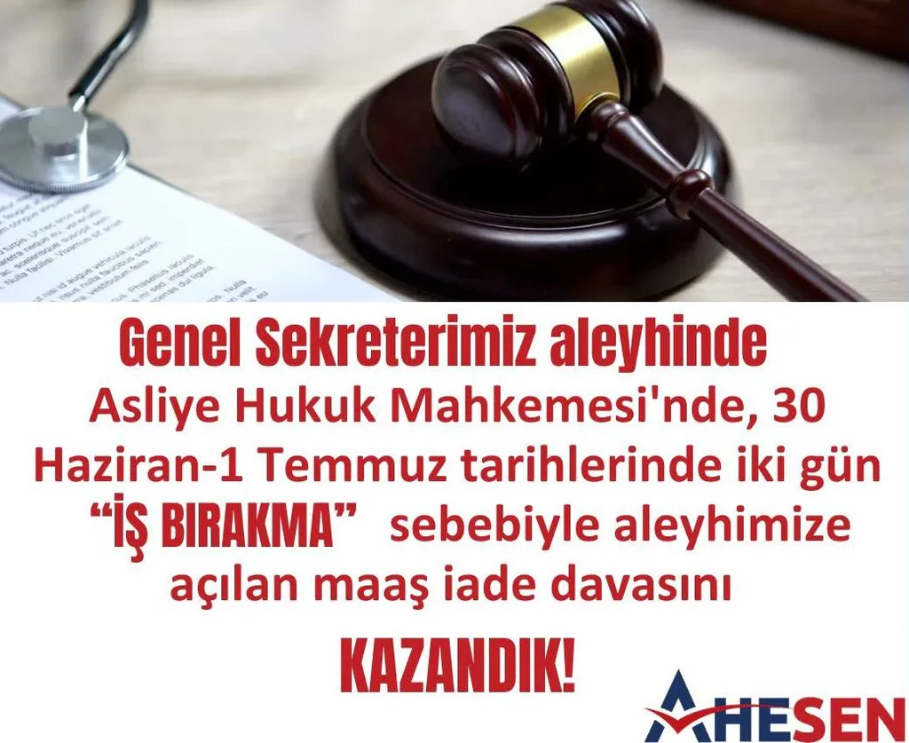 GENEL SEKRETERİMİZİN SENDİKAL İŞ BIRAKMA MAAŞ KESİNTİSİ DAVAMIZI KAZANDIK!