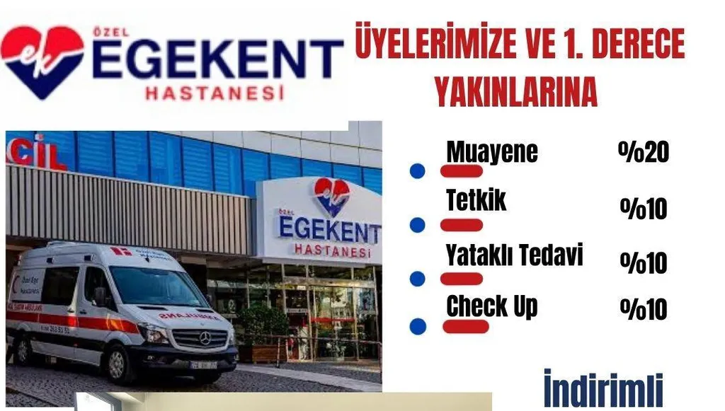 EGEKENT HASTANESİ ÜYELERİMİZE ÖZEL İNDİRİMLİ!