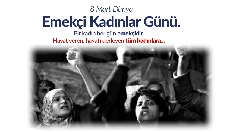 8 Mart Dünya Emekçi Kadınlar Günü