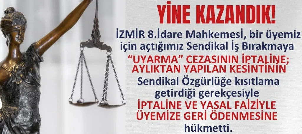 İzmir 8. İdare Mahkemesi Sendikal İş Bırakma Cezasını ve Kesintiyi İptal Etti