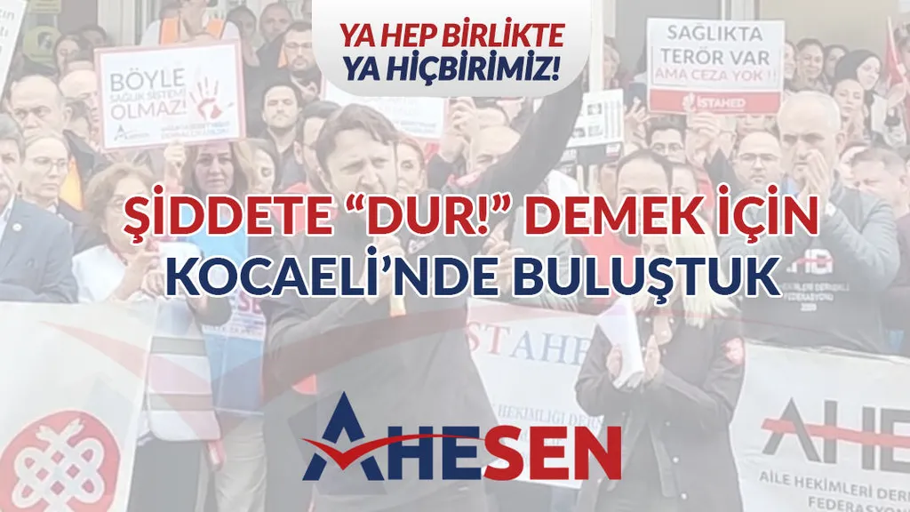 ŞİDDETE “DUR!” DEMEK İÇİN KOCAELİ’NDE BULUŞTUK
