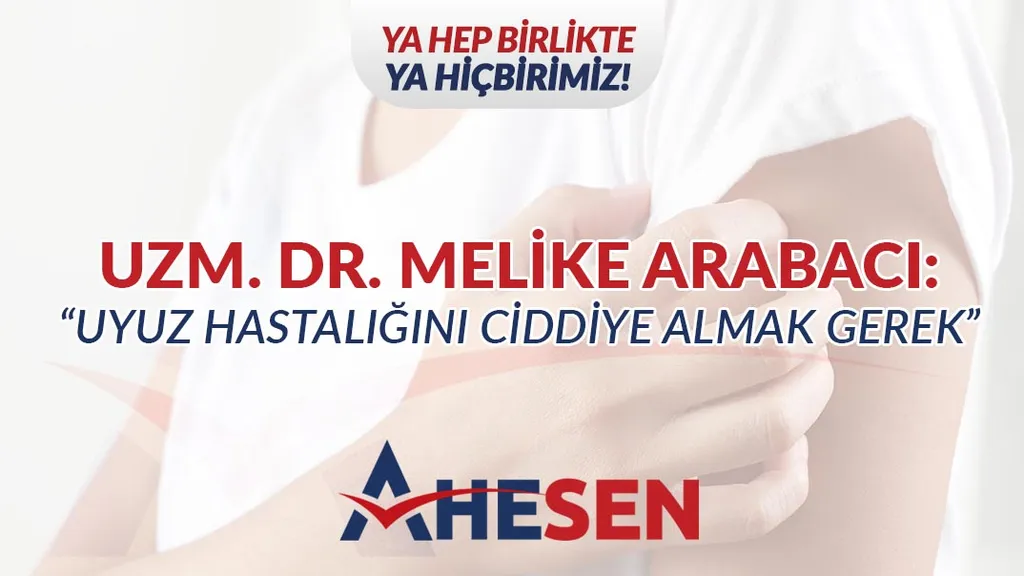 ARABACI: “UYUZ HASTALIĞINI DİKKATE ALMAK GEREK”