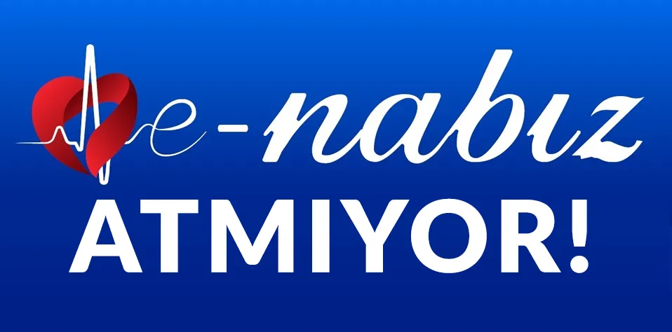 E-Nabız Atmıyor