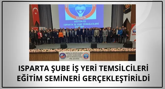 Isparta Şube İş Yeri Temsilcileri Eğitim Semineri Gerçekleştirildi - Gorsel 3