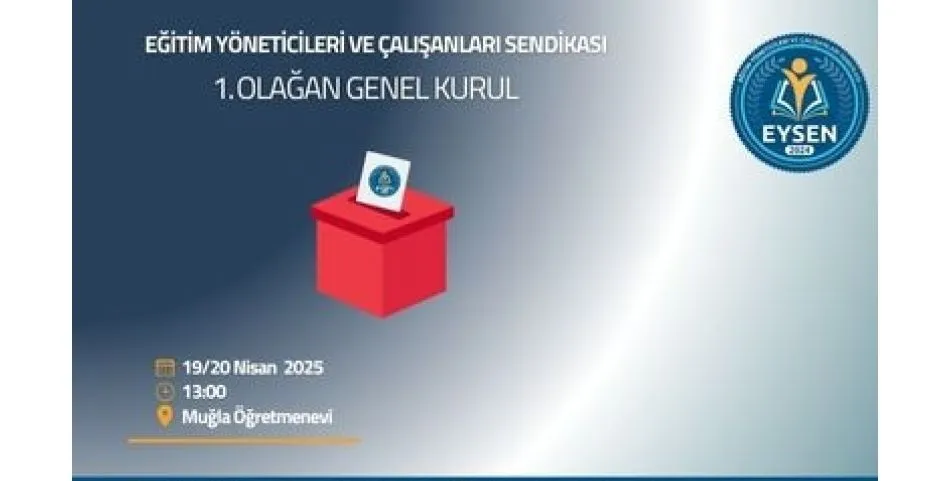 EYSEN 1. OLAĞAN GENEL KURULU SEÇİM ÇAĞRISI