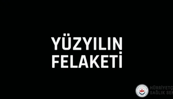 6 Şubat Depremi Yüzyılın felaketi