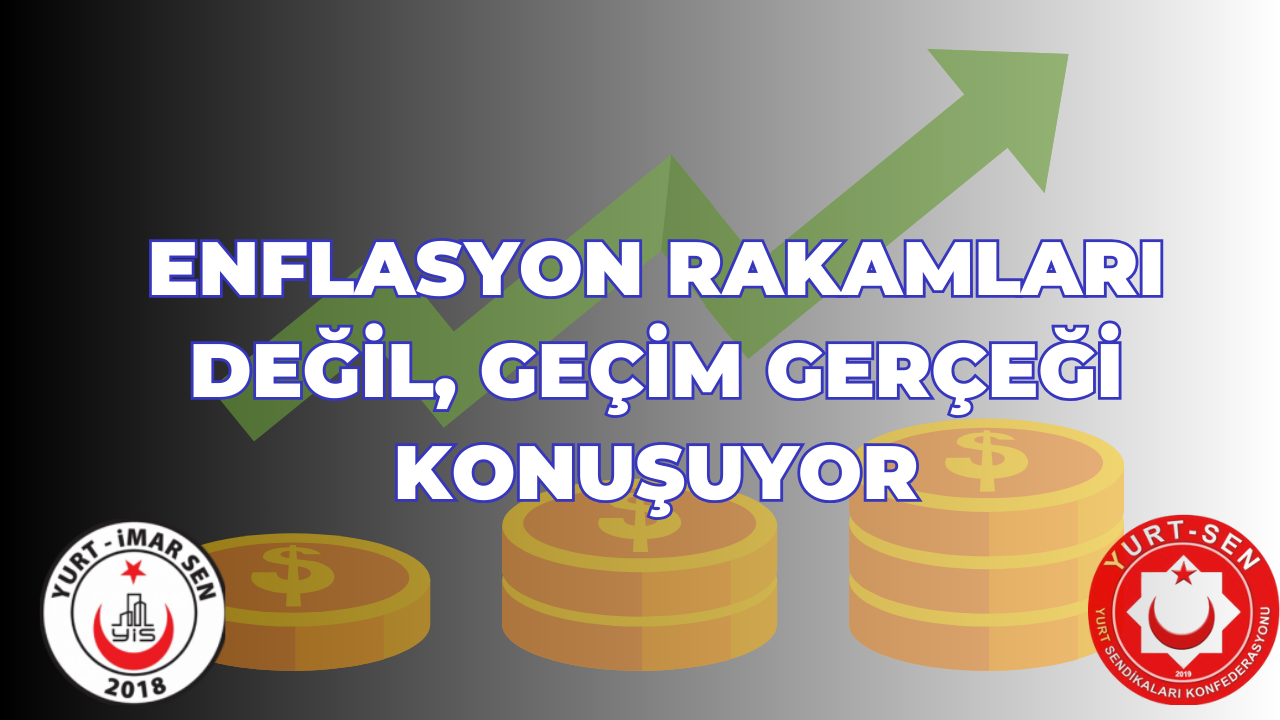 Enflasyon Rakamları Değil, Geçim Gerçeği Konuşuyor